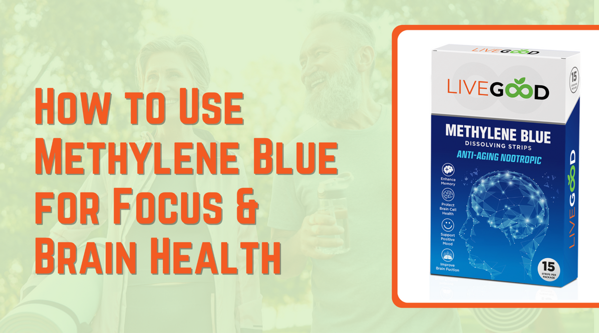 How to Use Methylene Blue for Focus & Brain Health