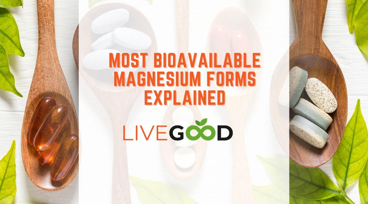 Most Bioavailable Magnesium: Forms That Absorb Best